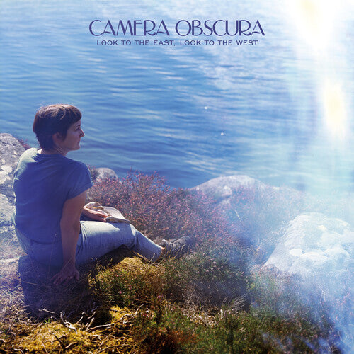Camera Obscura: Look to the East, Look to the West