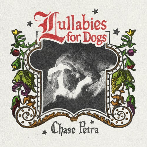 Chase Petra: Lullabies for Dogs