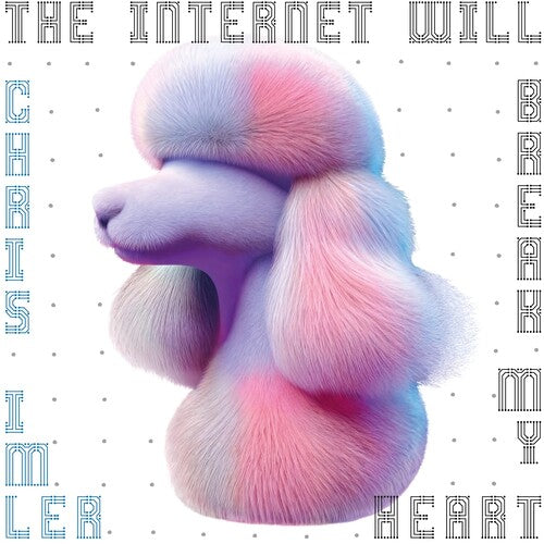 Chris Imler: The Internet Will Break My Heart