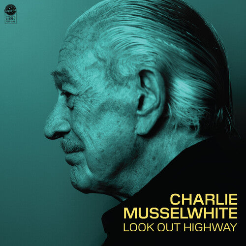 Charlie Musselwhite: Look Out Highway