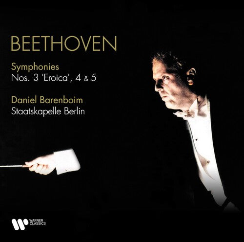 Daniel Barenboim: Beethoven: Symphonies Nos. 3 Eroica, 4 & 5