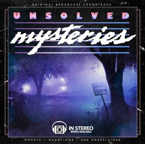 Gary Malkin: Unsolved Mysteries: Ghosts / Hauntings / The Unexplained (Original Broadcast Soundtrack)