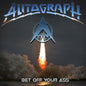 Autograph: Get Off Your Ass