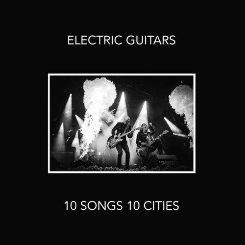 Electric Guitars: 10 Songs 10 Cities