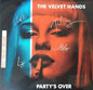 Velvet Hands: Party's Over