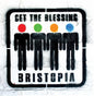 Get the Blessing: Bristopia