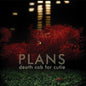 Death Cab for Cutie: Plans