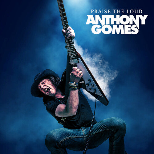 Anthony Gomes: Praise the Loud