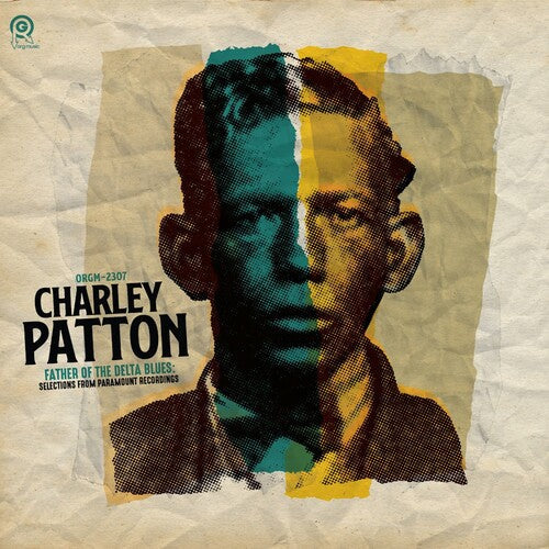 Charley Patton: Father of the Delta Blues: Selections From Paramount Recordings